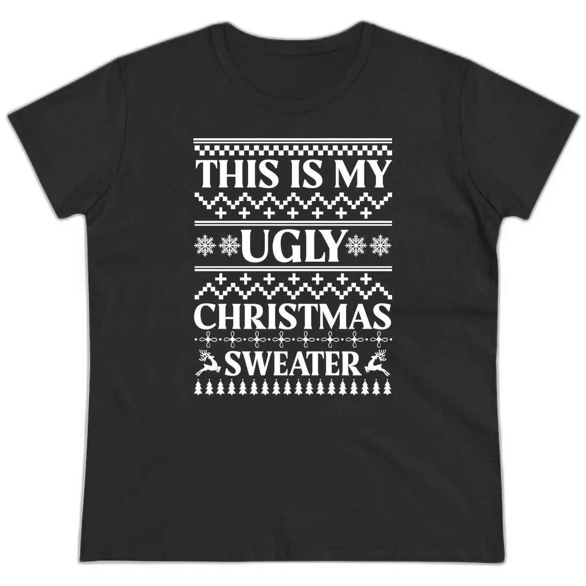 This Is My Ugly Christmas Sweater Ladies Tee in Black