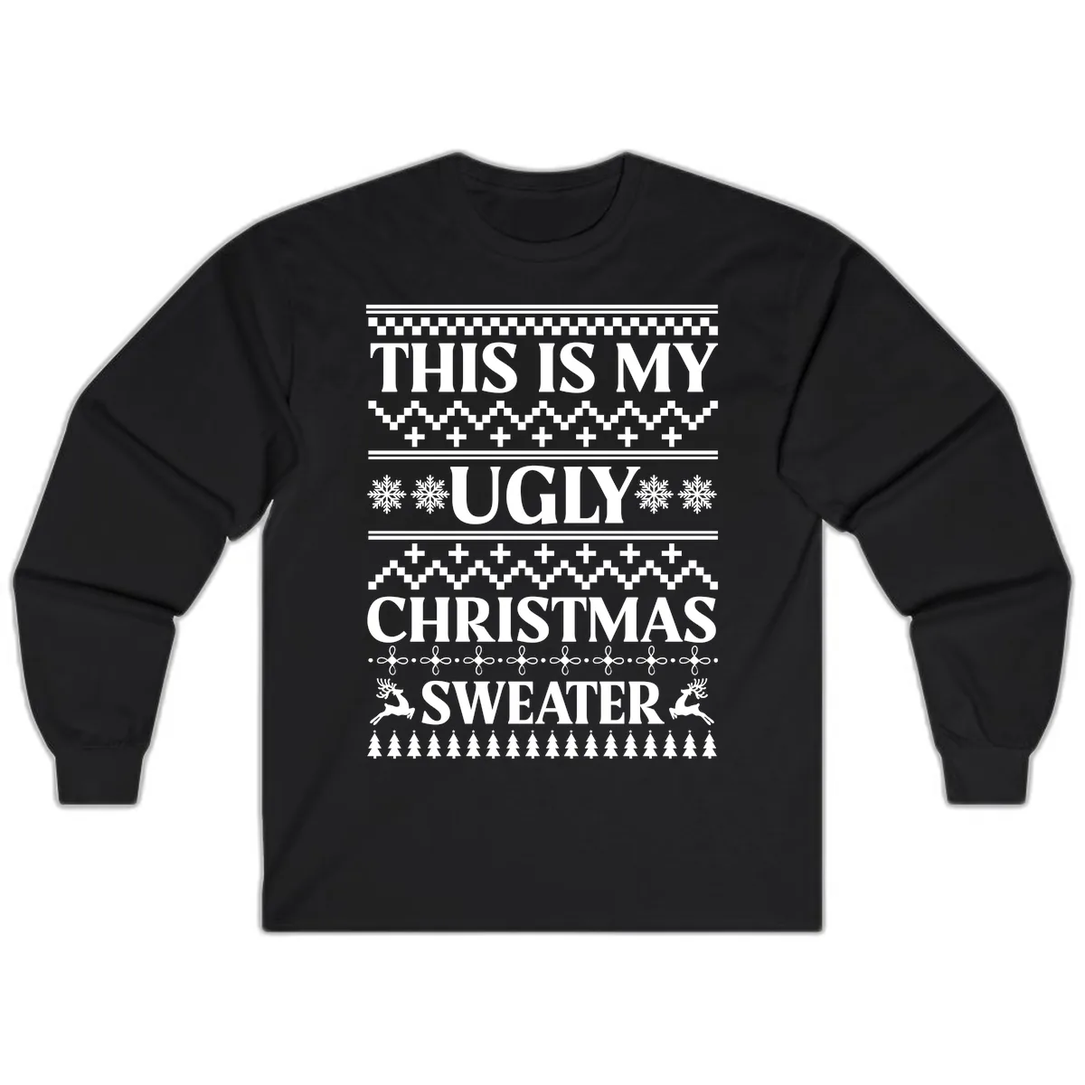 This Is My Ugly Christmas Sweater Long Sleeve in Black