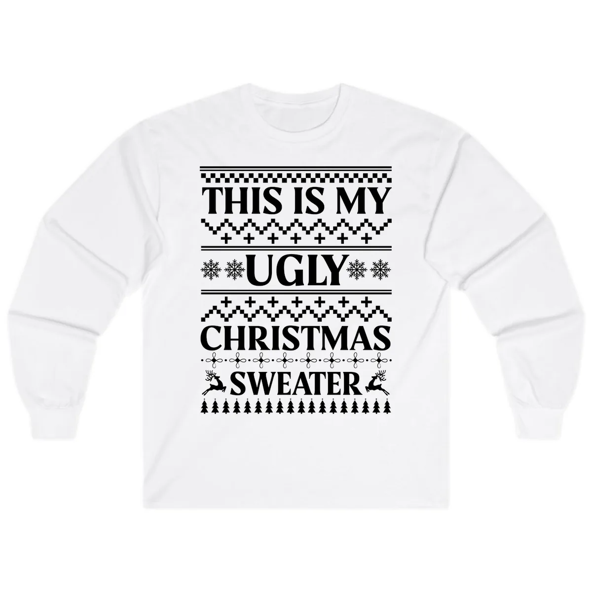 This Is My Ugly Christmas Sweater Long Sleeve in White