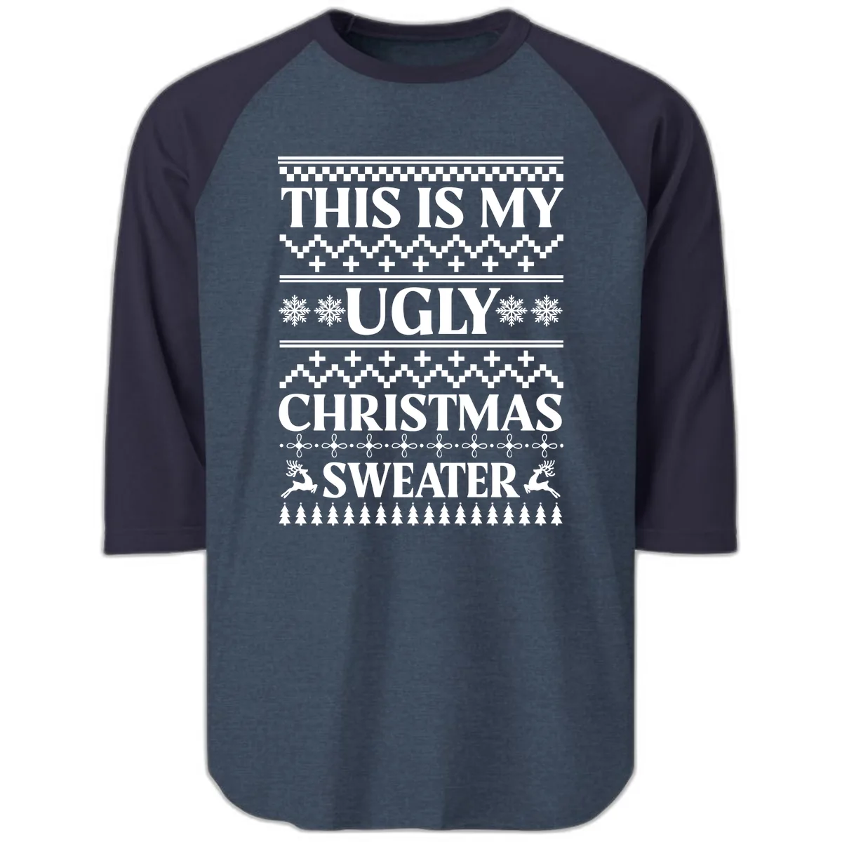 This Is My Ugly Christmas Sweater Raglan 3/4 in Heather Denim Navy