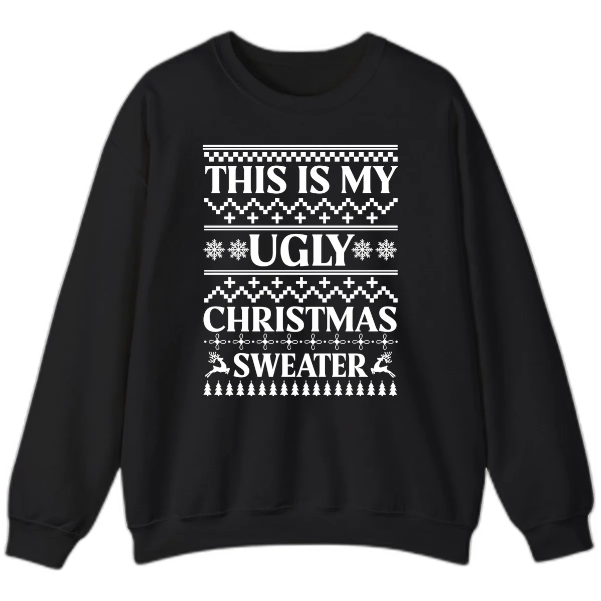 This Is My Ugly Christmas Sweater Sweatshirt in Black