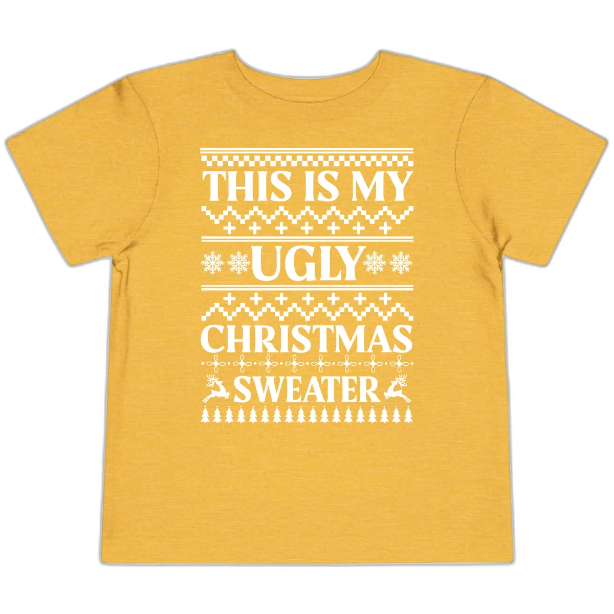 This Is My Ugly Christmas Sweater Toddler T-Shirt in Heather Yellow Gold
