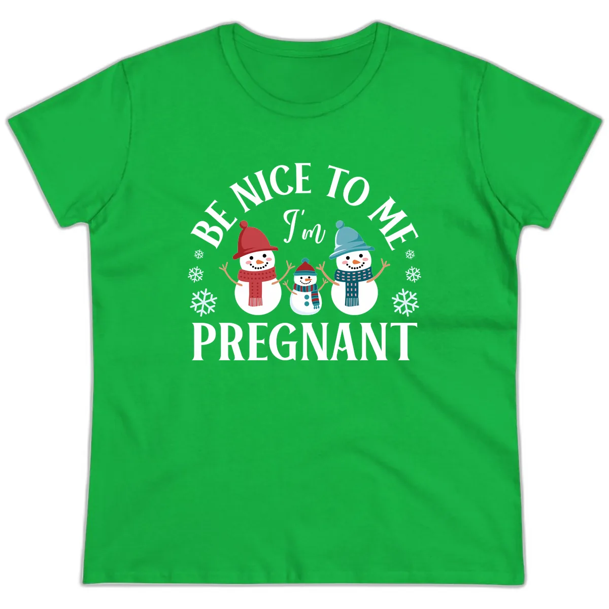 Be Nice To Me I'm Pregnant Snowman Family Ladies Tee in Irish Green