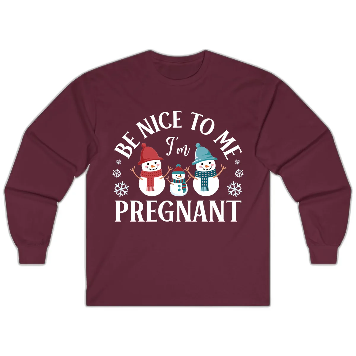 Be Nice To Me I'm Pregnant Snowman Family Long Sleeve in Maroon