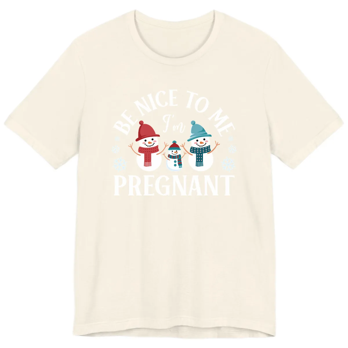 Be Nice To Me I'm Pregnant Snowman Family Premium T-Shirt in Natural