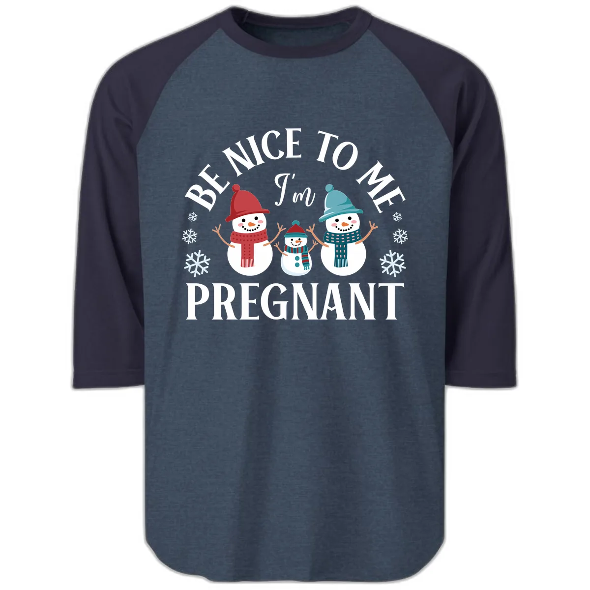 Be Nice To Me I'm Pregnant Snowman Family Raglan 3/4 in Heather Denim Navy