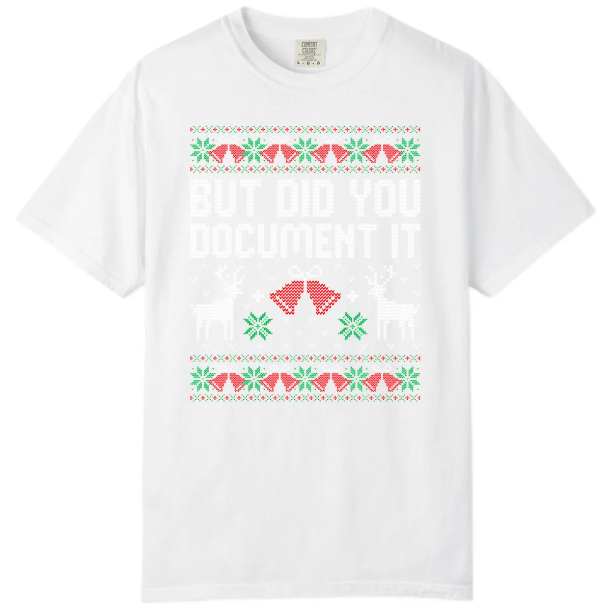 But Did You Document It Ugly Sweater Comfort Color in White