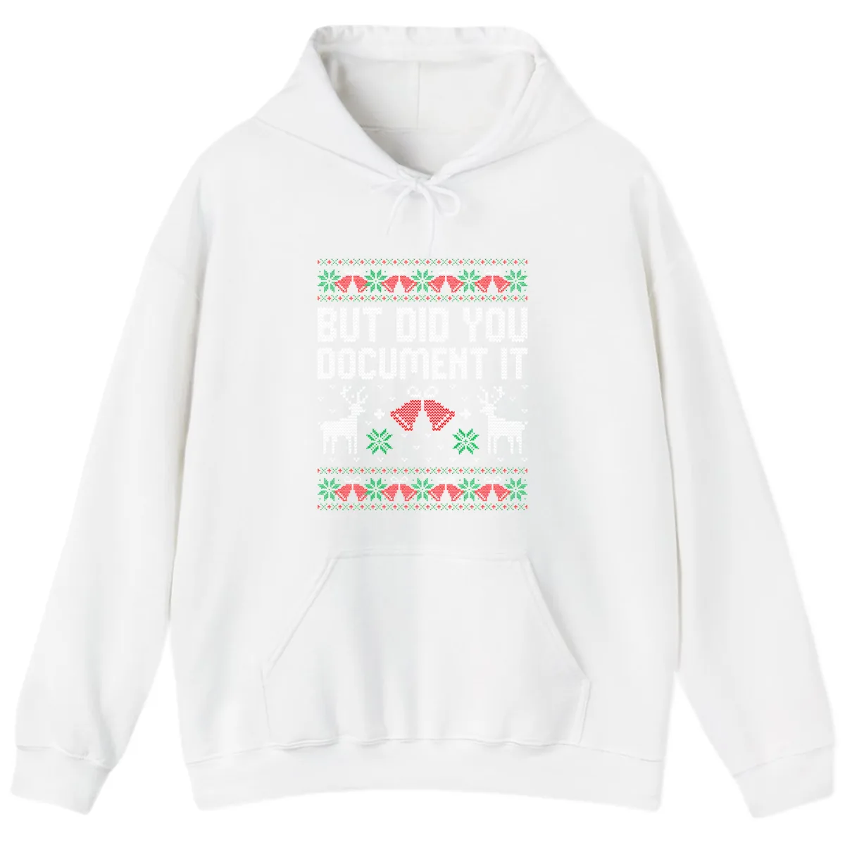 But Did You Document It Ugly Sweater Hoodie in White