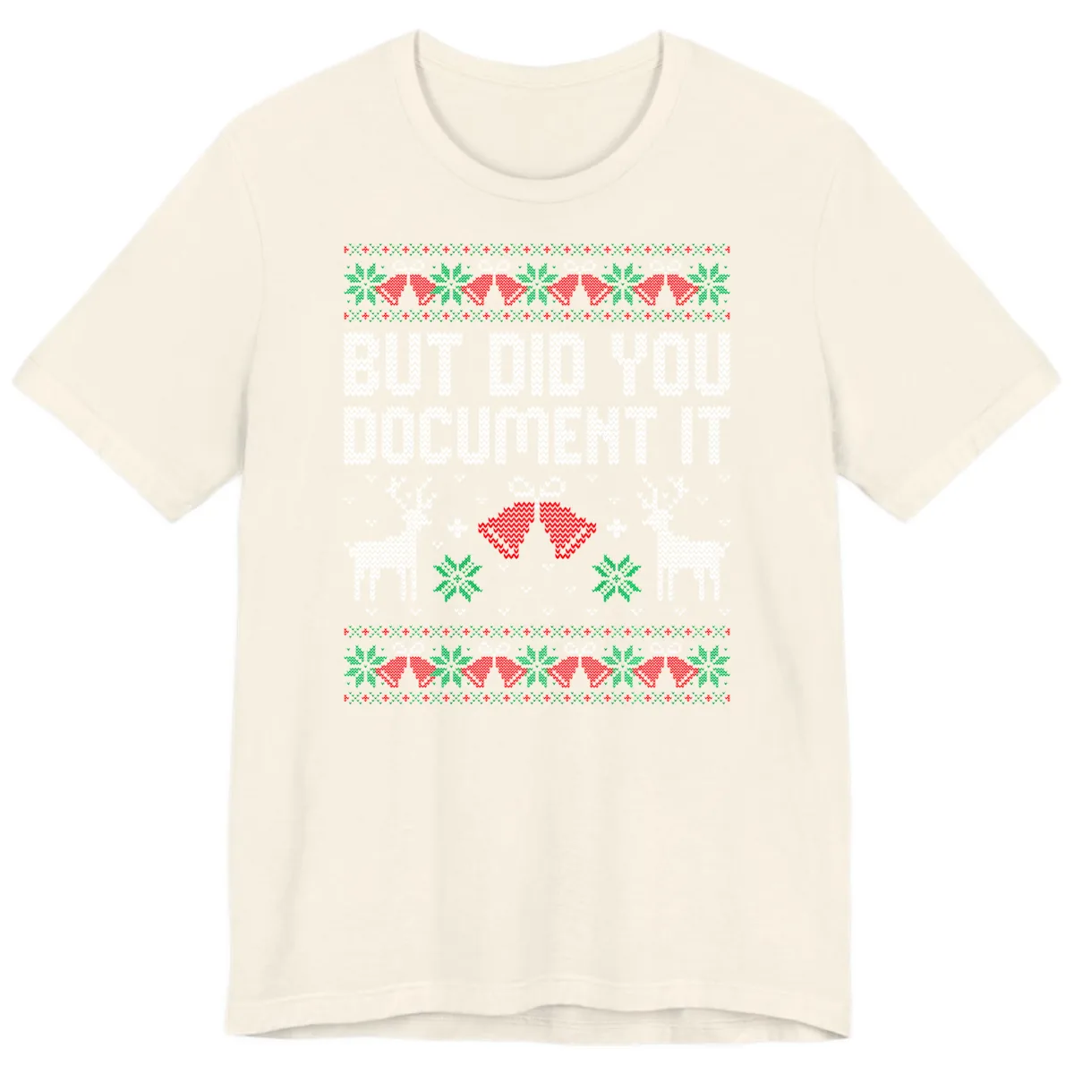 But Did You Document It Ugly Sweater Premium T-Shirt in Natural