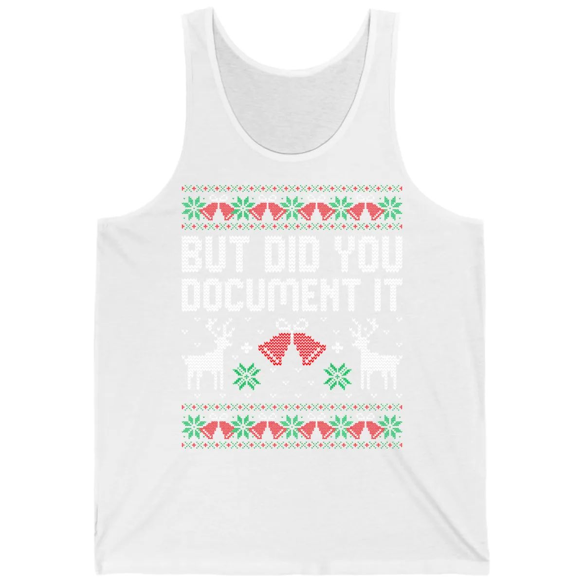 But Did You Document It Ugly Sweater Tank in White