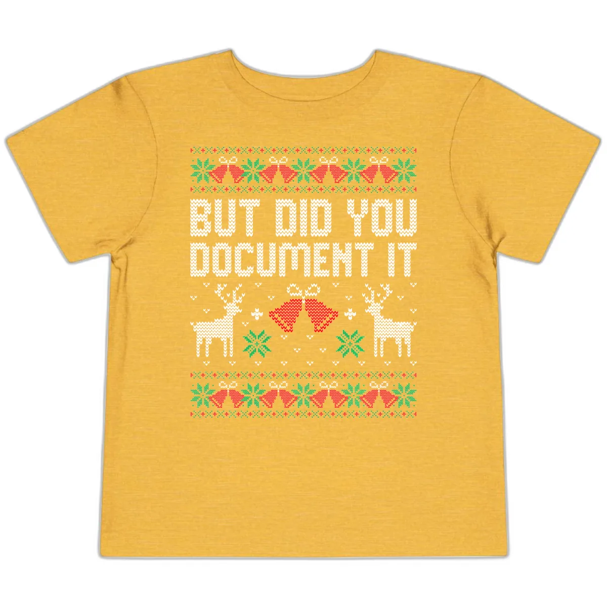 But Did You Document It Ugly Sweater Toddler T-Shirt in Heather Yellow Gold