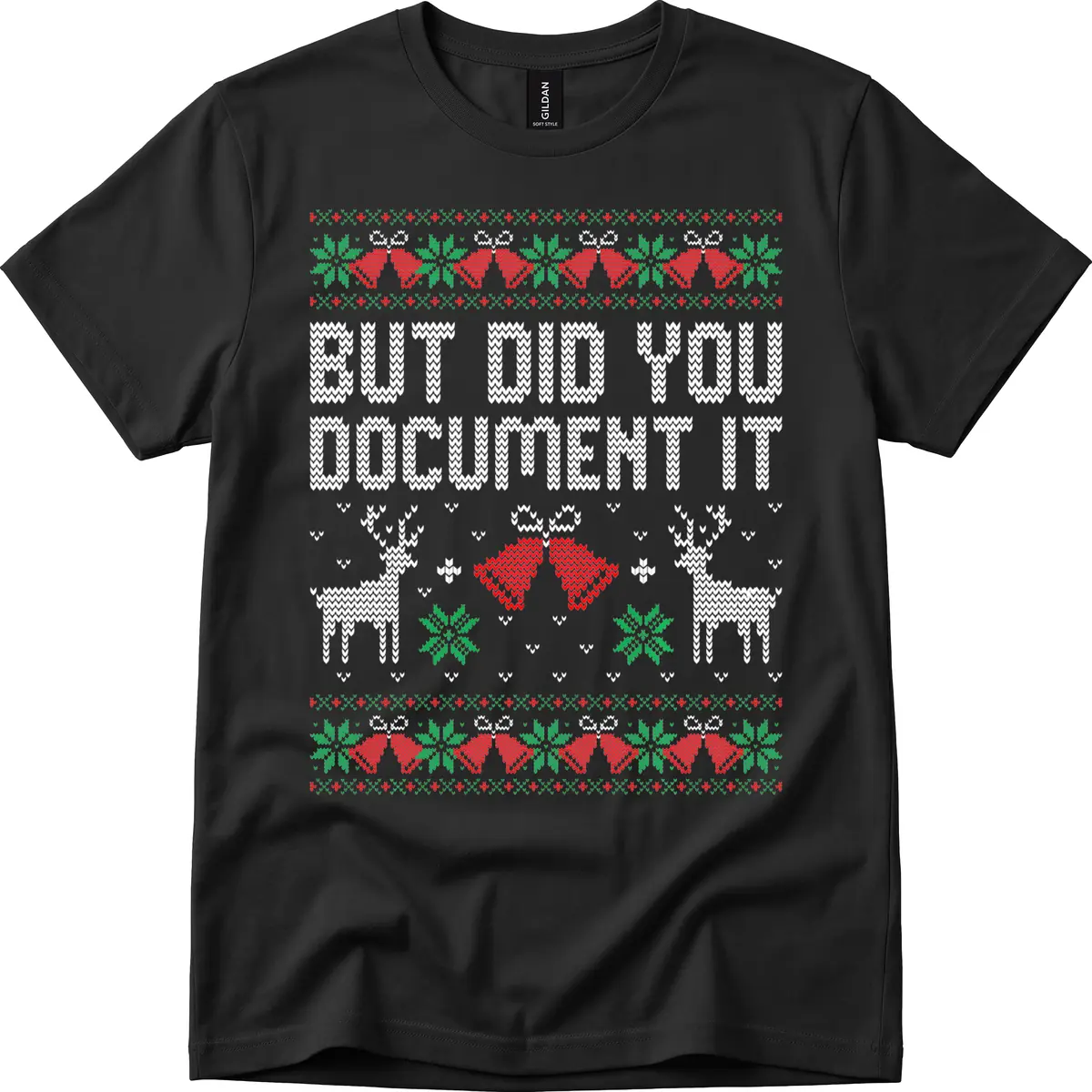 But Did You Document It Ugly Sweater T-Shirt in Black