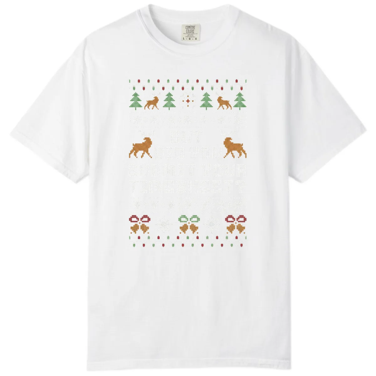 But Did You Submit Your Timesheet Ugly Christmas Sweater Comfort Color in White