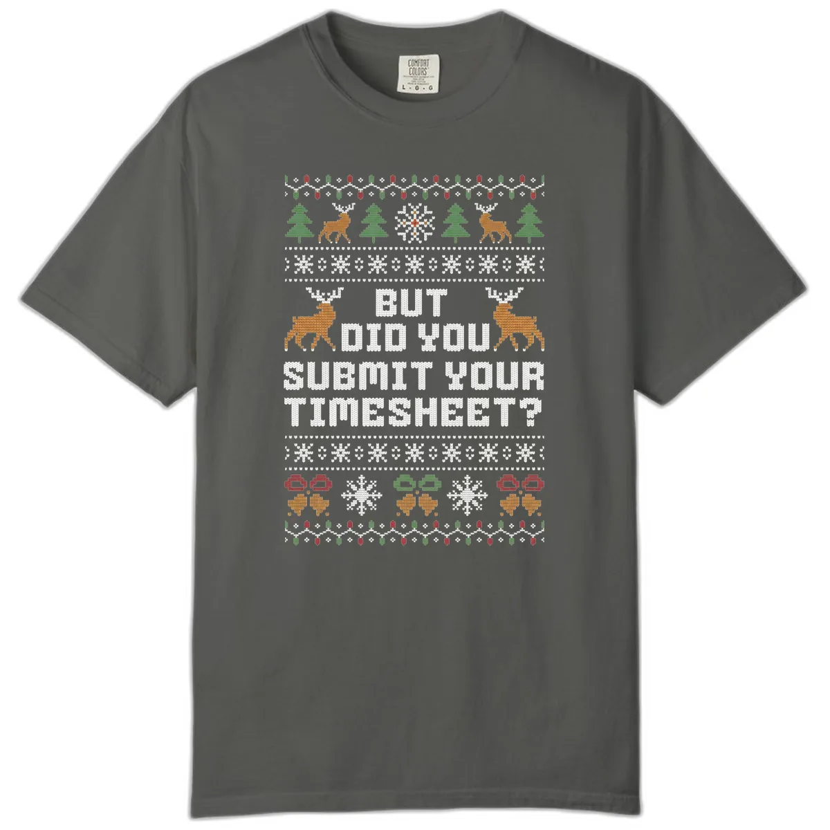But Did You Submit Your Timesheet Ugly Christmas Sweater Comfort Color in Pepper
