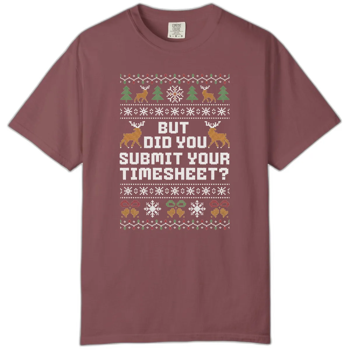 But Did You Submit Your Timesheet Ugly Christmas Sweater Comfort Color in Brick