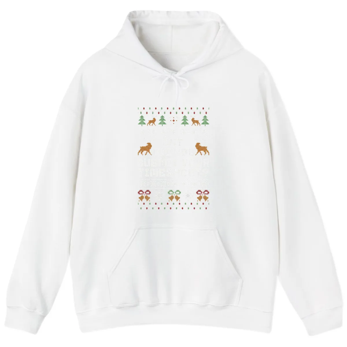 But Did You Submit Your Timesheet Ugly Christmas Sweater Hoodie in White