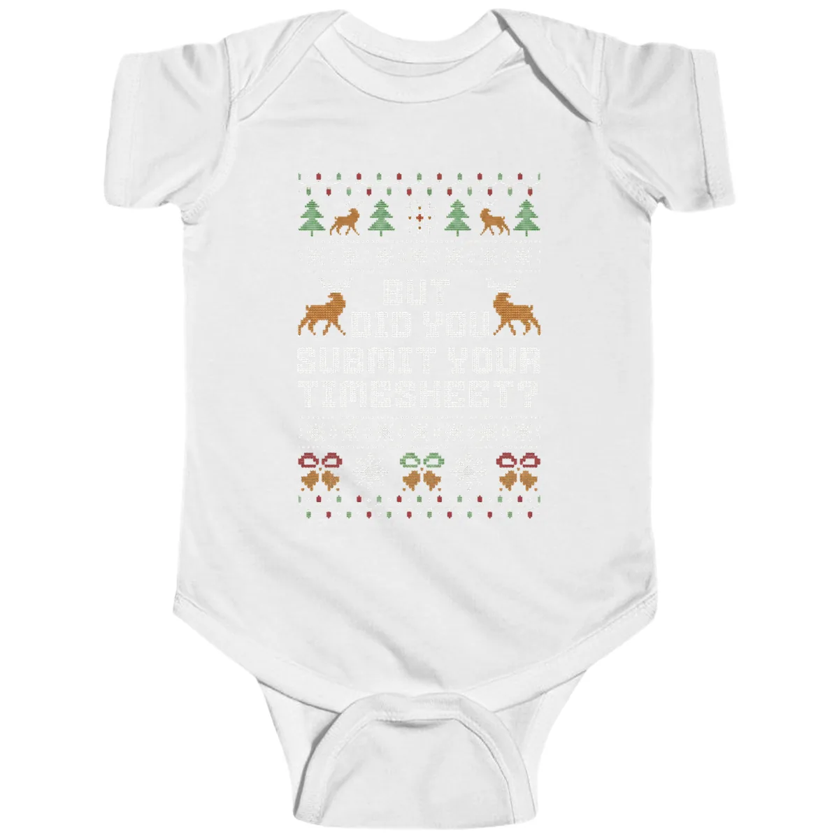 But Did You Submit Your Timesheet Ugly Christmas Sweater Baby Onesie in White