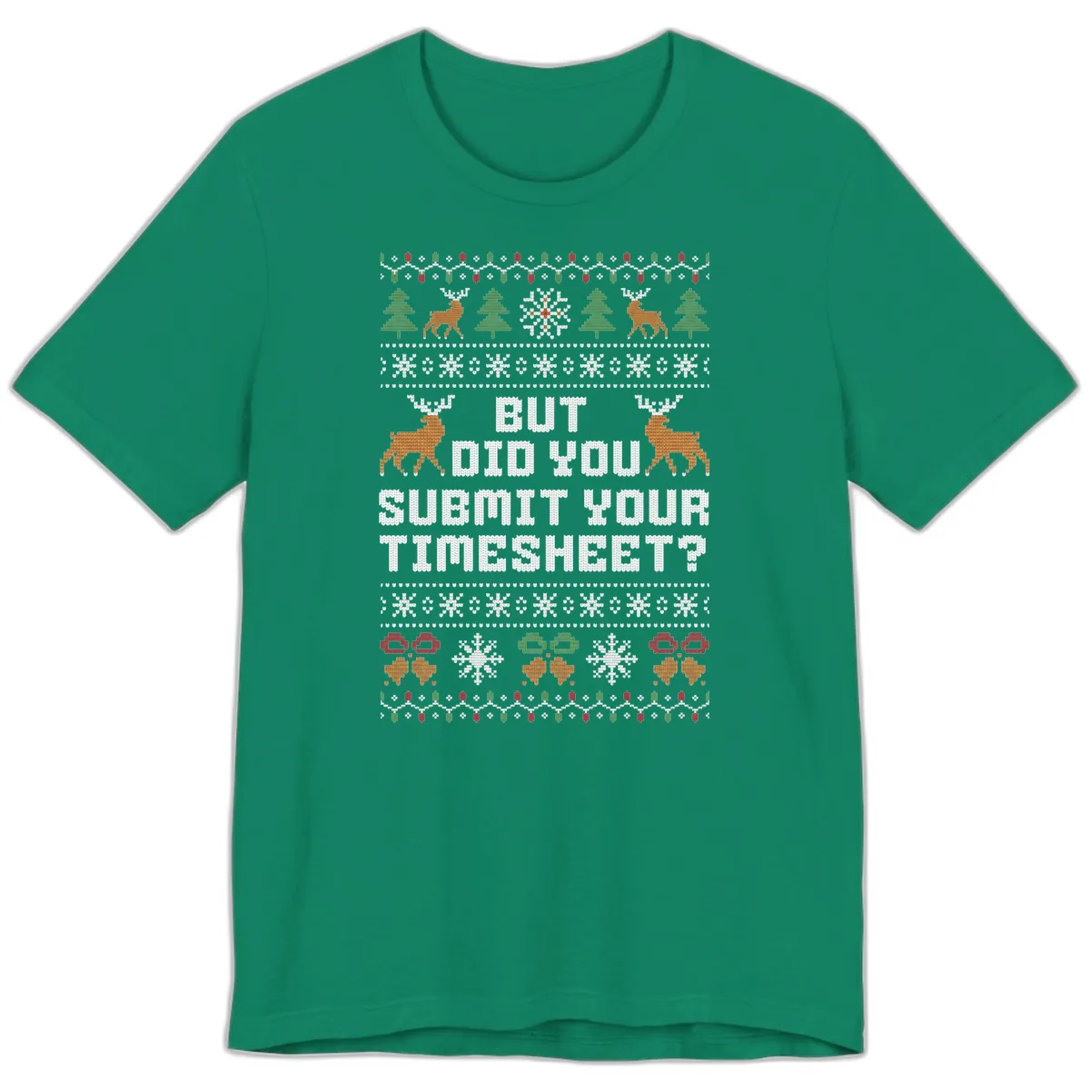But Did You Submit Your Timesheet Ugly Christmas Sweater Premium T-Shirt in Kelly