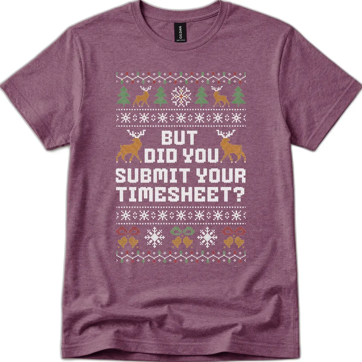 But Did You Submit Your Timesheet Ugly Christmas Sweater T-Shirt in Heather Maroon