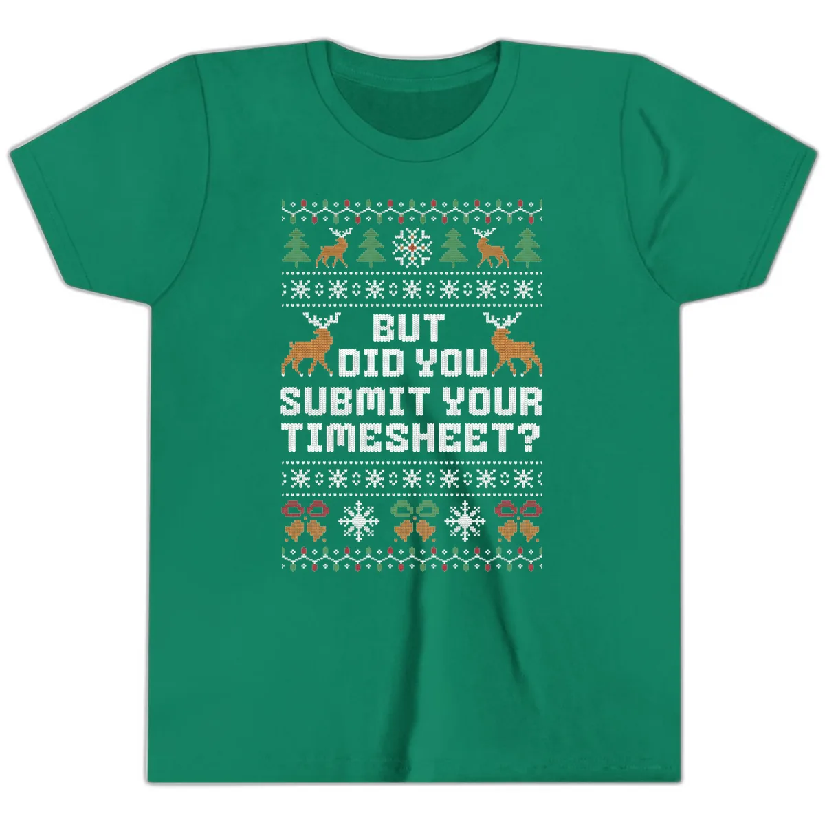 But Did You Submit Your Timesheet Ugly Christmas Sweater Youth T-Shirt in Kelly
