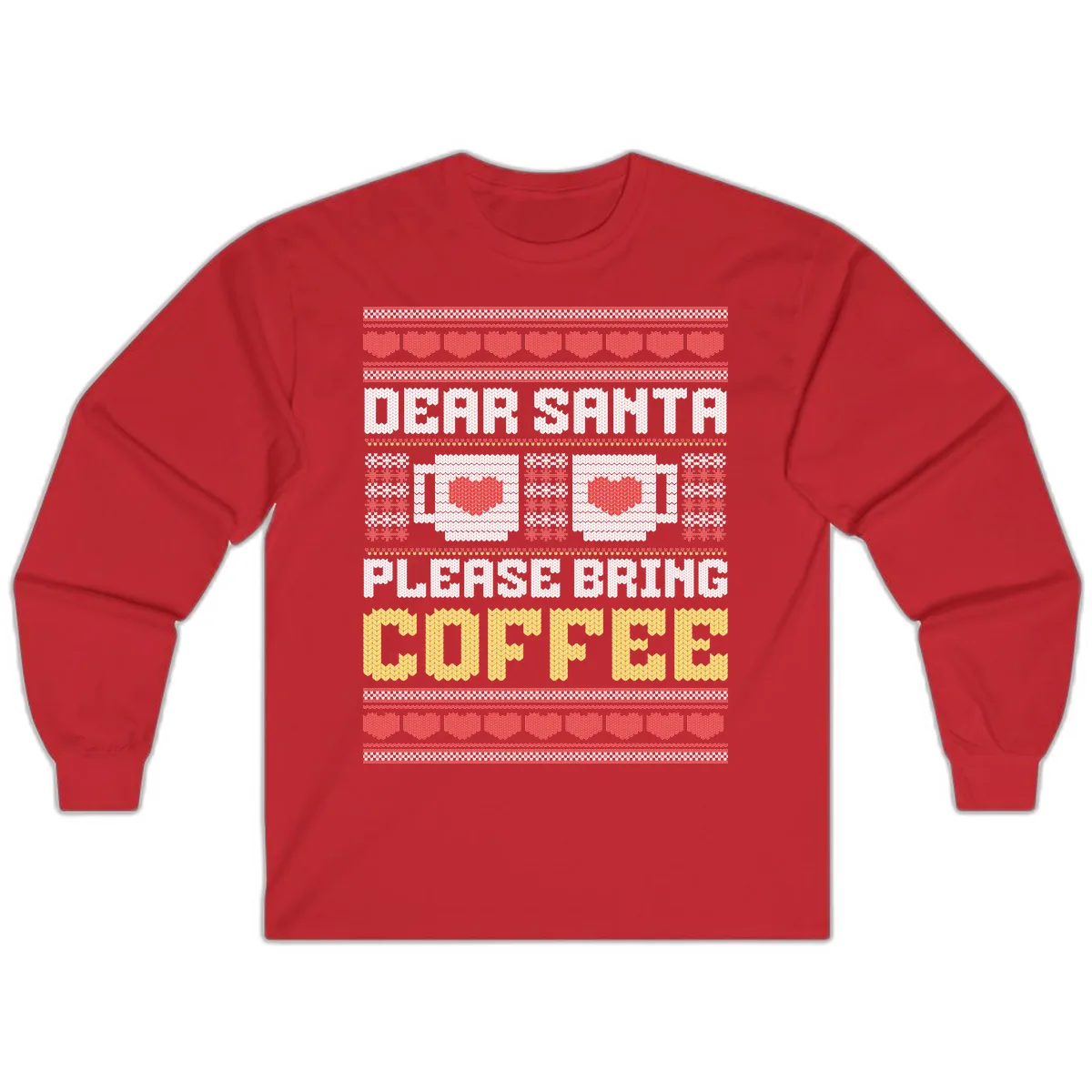 Dear Santa Bring Coffee Ugly Sweater Long Sleeve in Red
