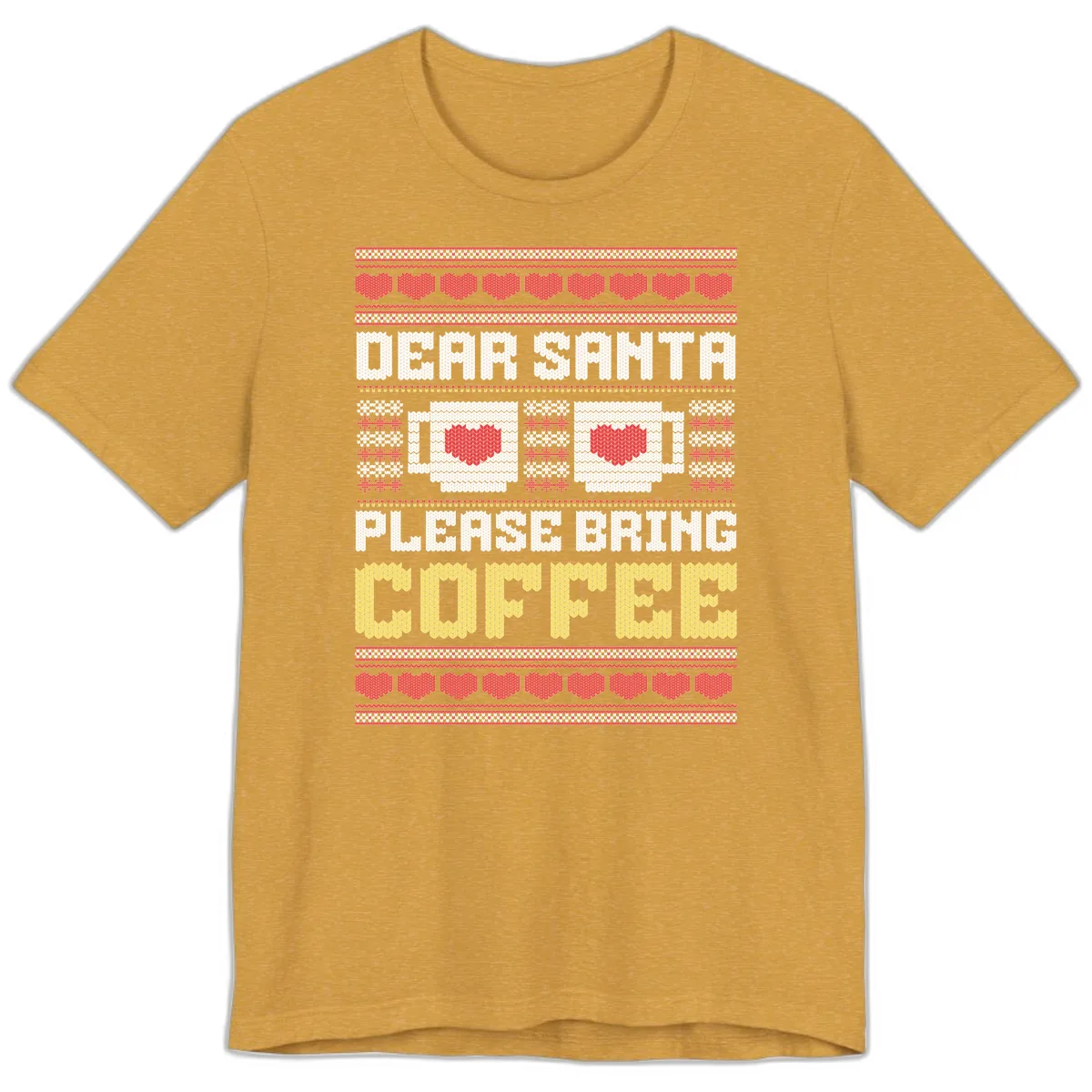 Dear Santa Bring Coffee Ugly Sweater Premium T-Shirt in Heather Mustard