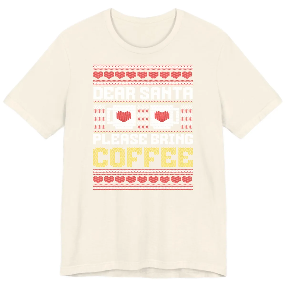 Dear Santa Bring Coffee Ugly Sweater Premium T-Shirt in Natural