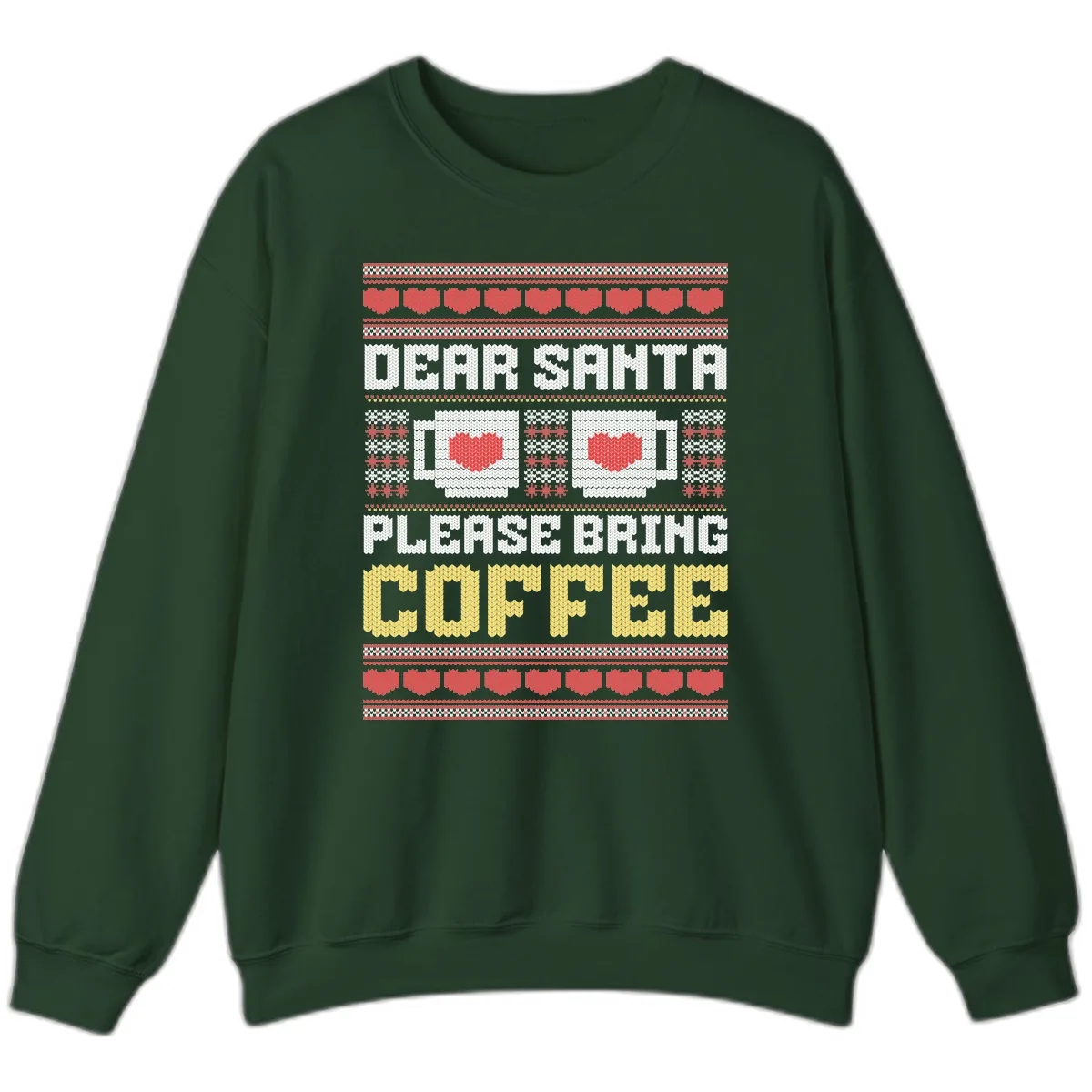 Dear Santa Bring Coffee Ugly Sweater Sweatshirt in Forest Green