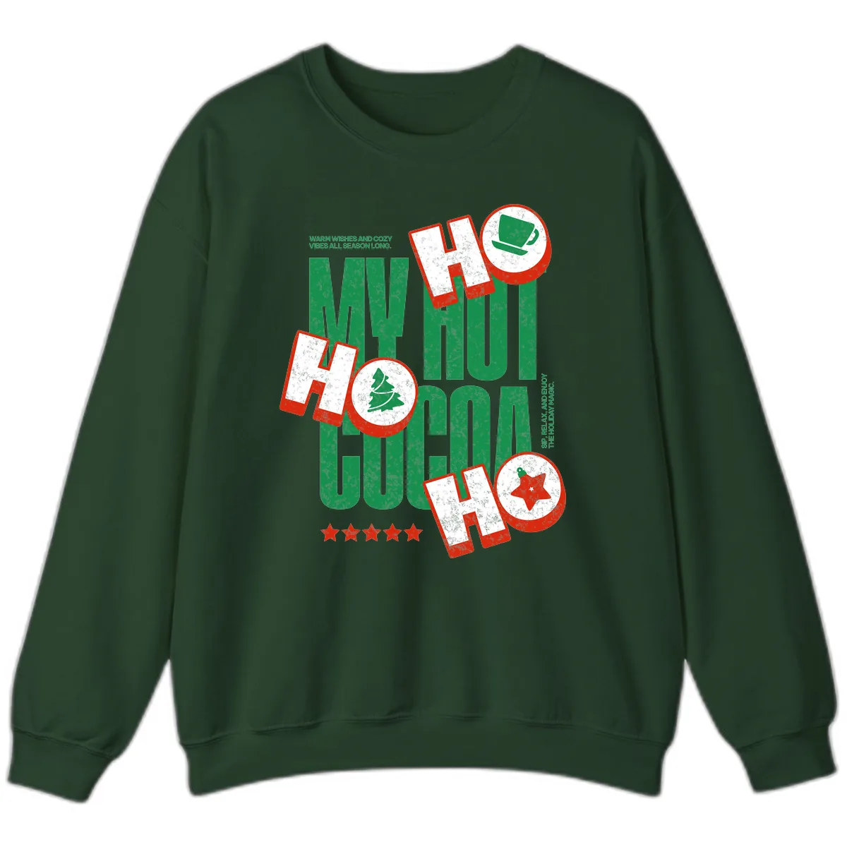 My Hot Cocoa Ho Ho Ho Sweatshirt in Forest Green