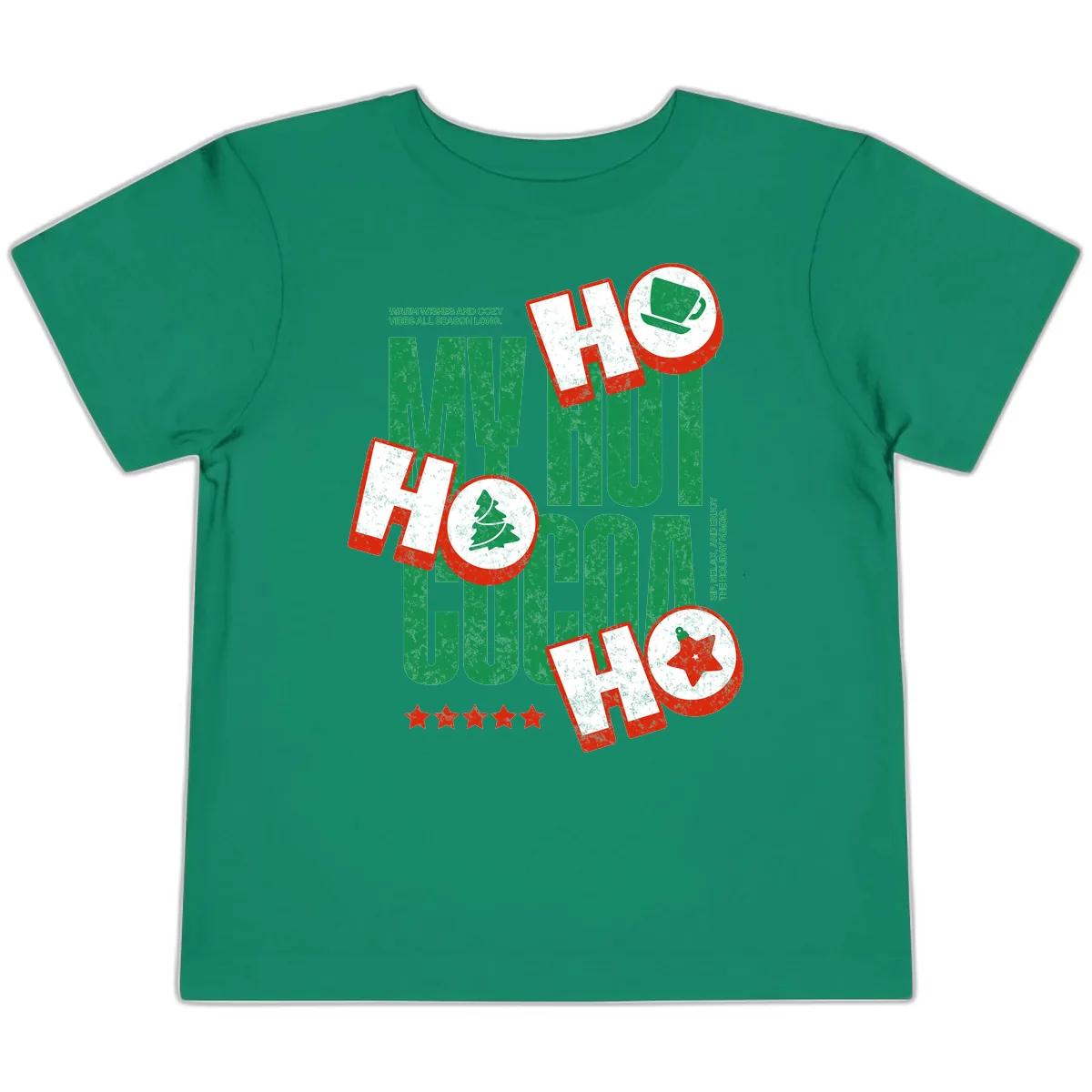 My Hot Cocoa Ho Ho Ho Toddler T-Shirt in Kelly