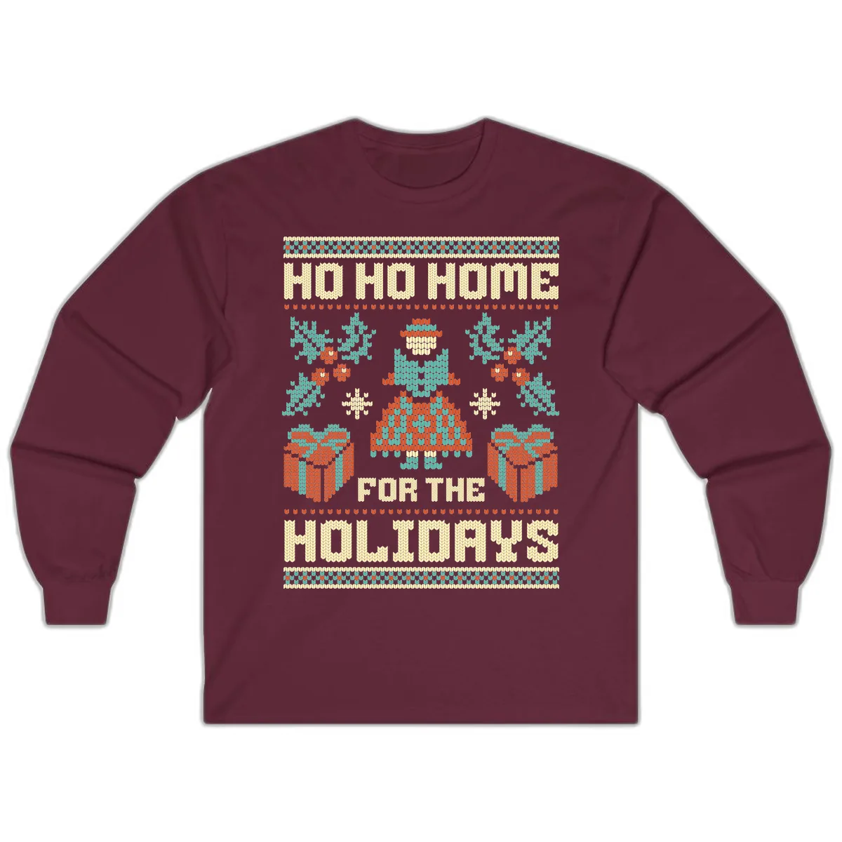Ho Ho Home For The Holidays Ugly Sweater Long Sleeve in Maroon