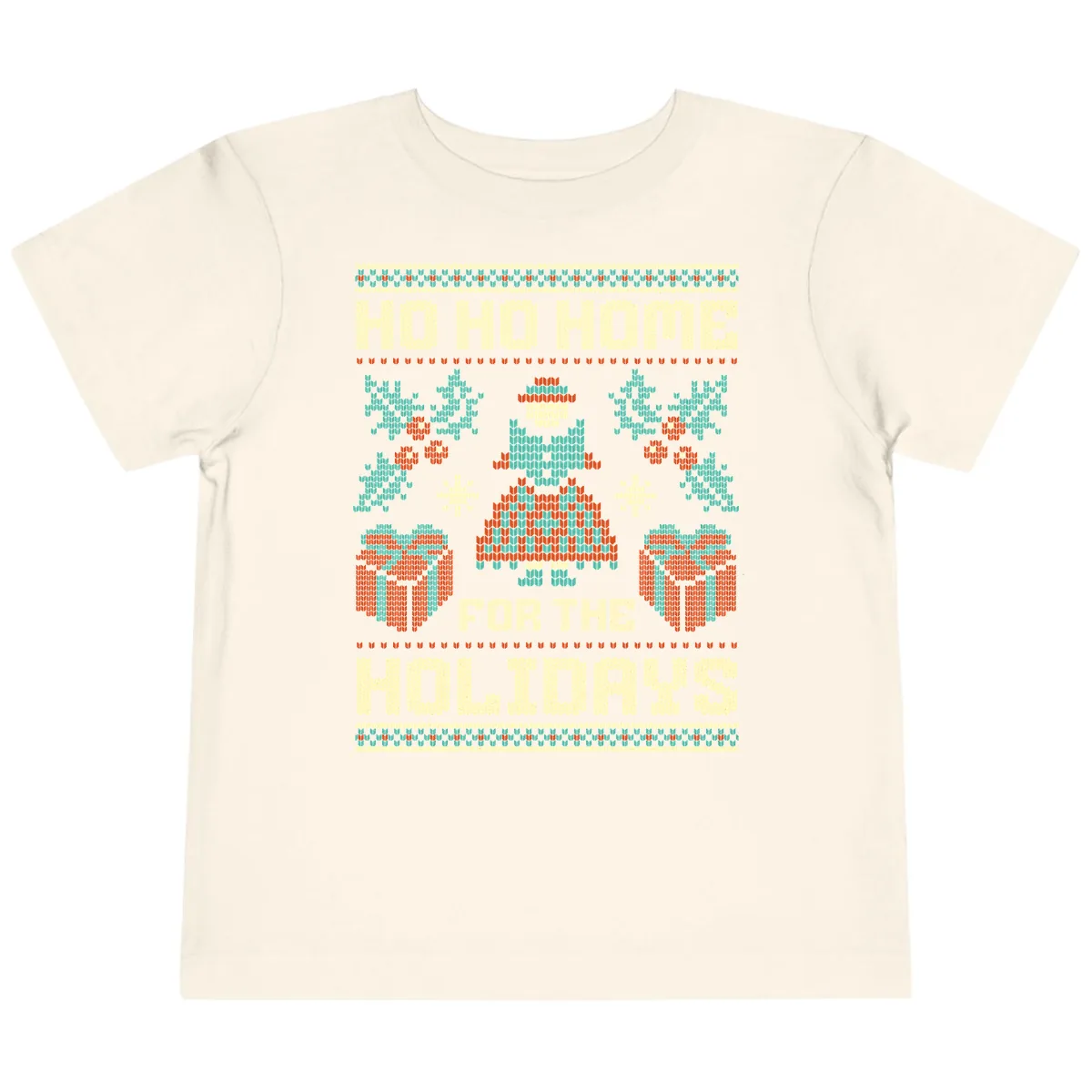Ho Ho Home For The Holidays Ugly Sweater Toddler T-Shirt in Natural