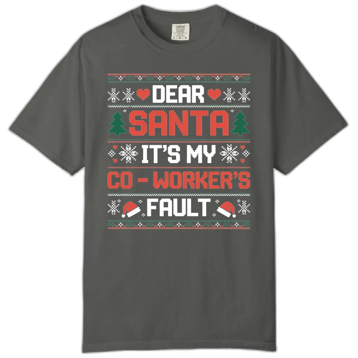 Dear Santa It's My Co-Worker's Fault Comfort Color in Pepper