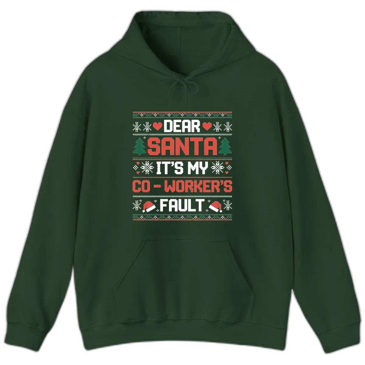 Dear Santa It's My Co-Worker's Fault Hoodie in Forest Green