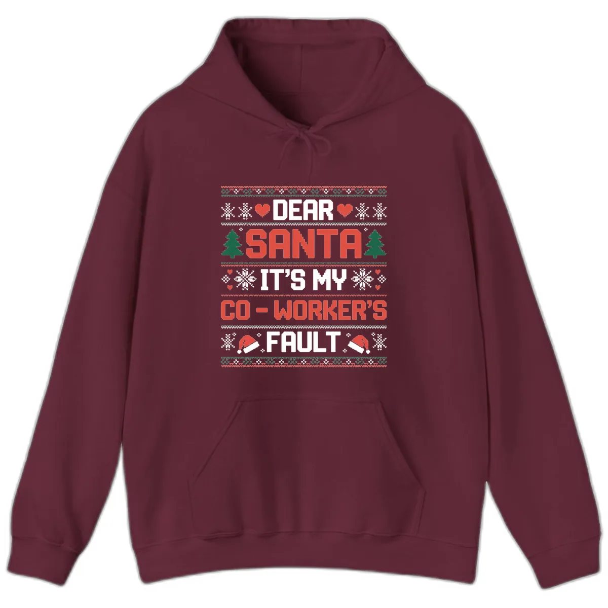 Dear Santa It's My Co-Worker's Fault Hoodie in Maroon
