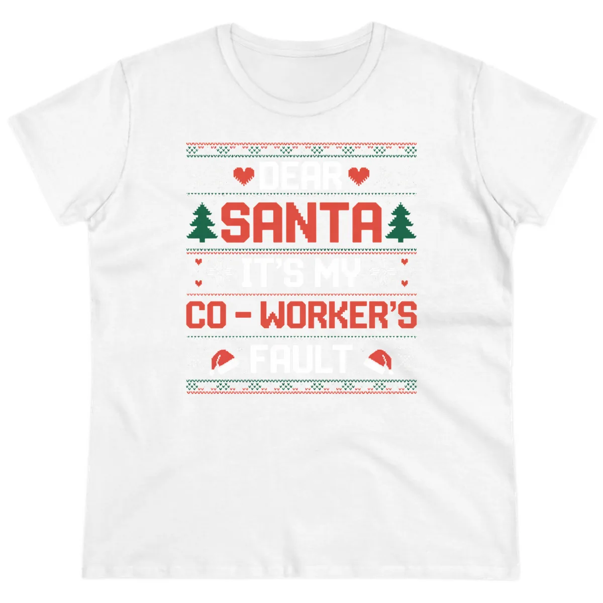 Dear Santa It's My Co-Worker's Fault Ladies Tee in White