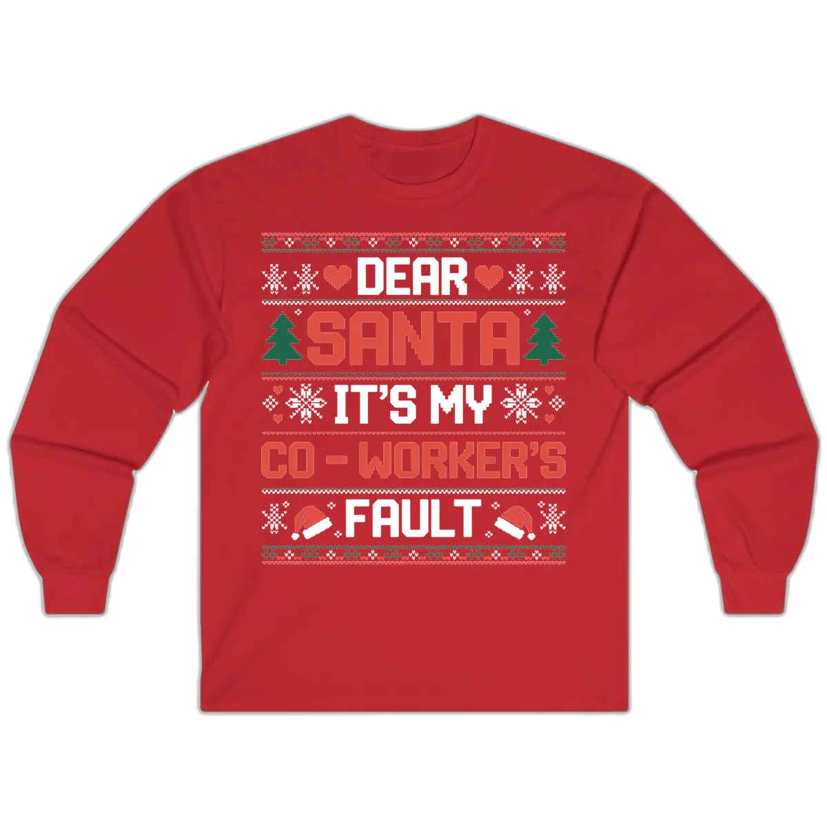 Dear Santa It's My Co-Worker's Fault Long Sleeve in Red
