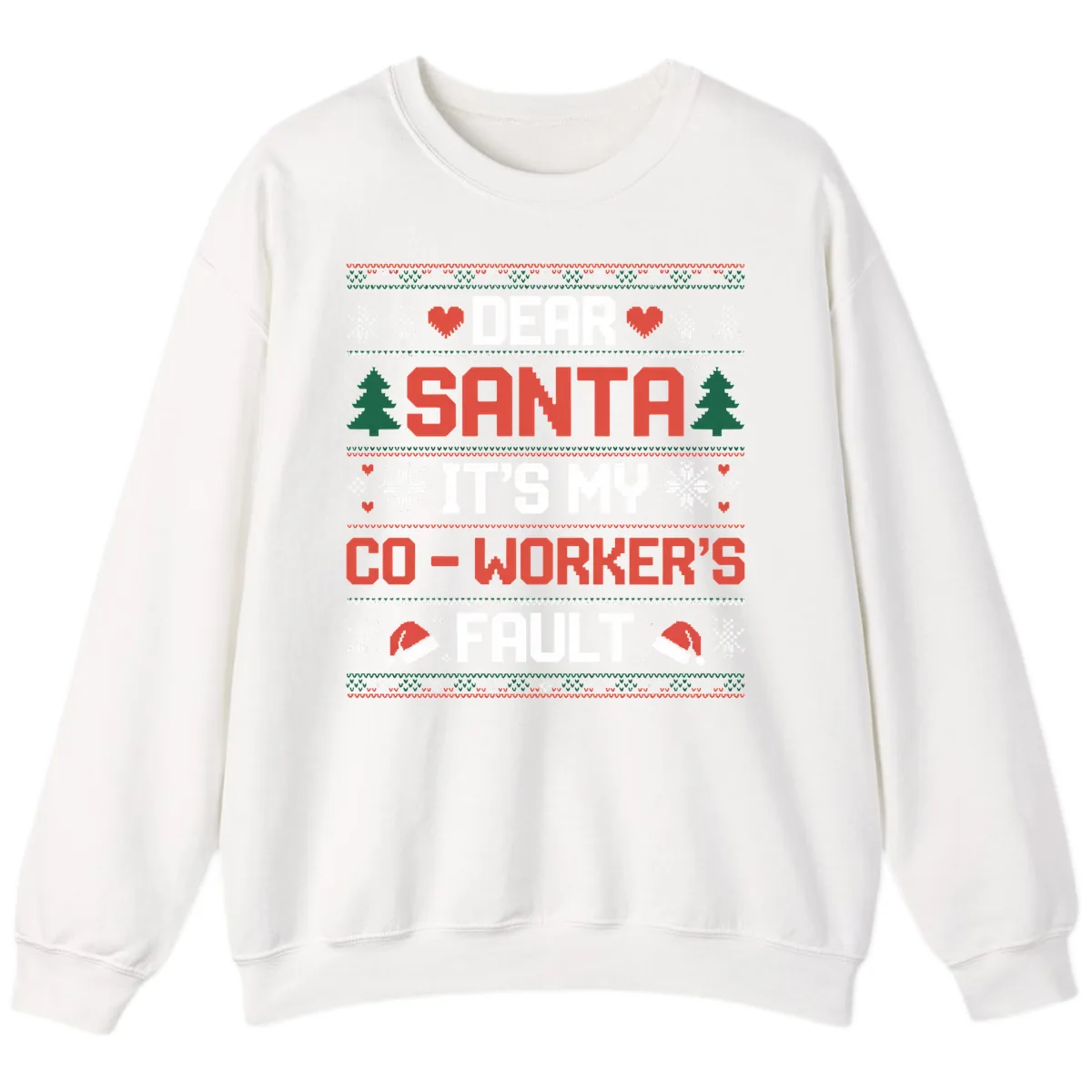Dear Santa It's My Co-Worker's Fault Sweatshirt in White