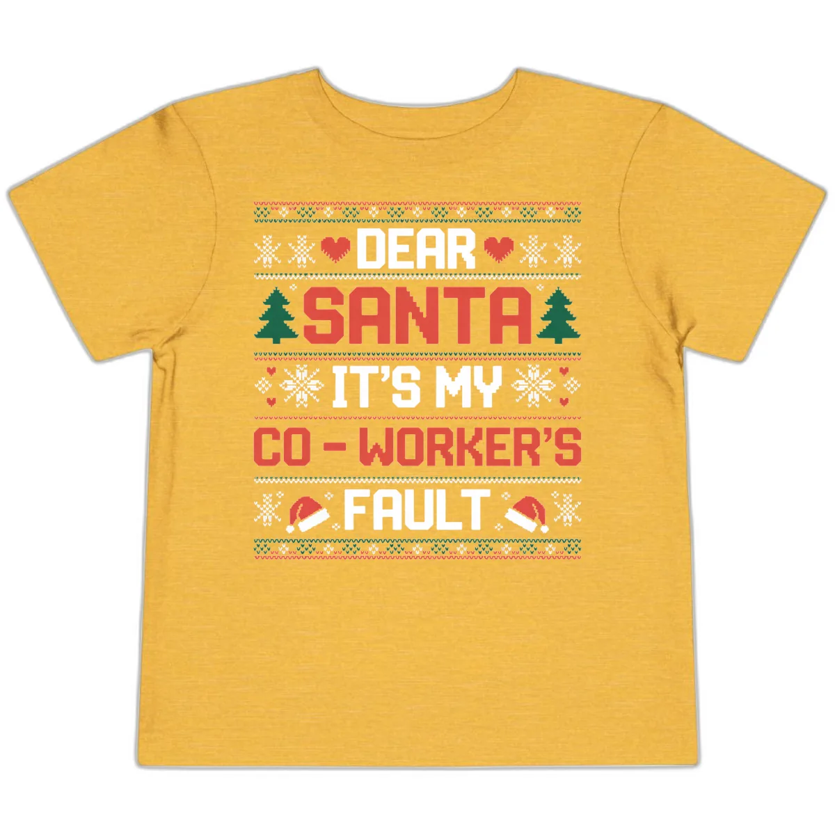 Dear Santa It's My Co-Worker's Fault Toddler T-Shirt in Heather Yellow Gold