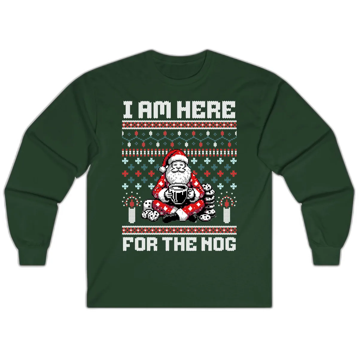 Santa Is Here For The Nog Long Sleeve in Forest Green
