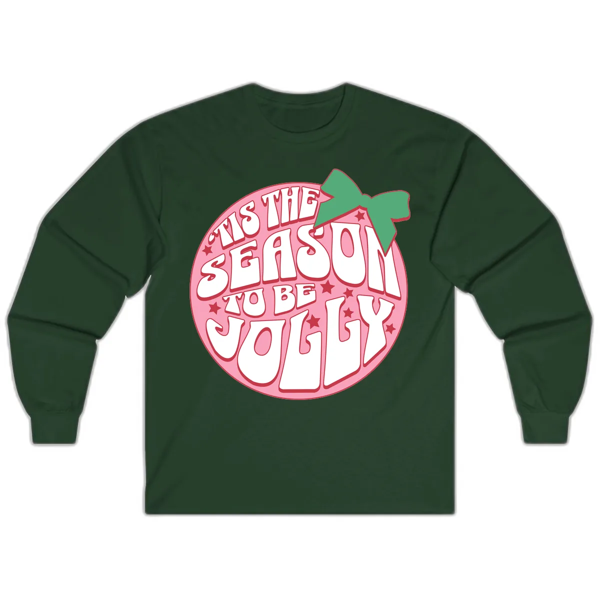Tis The Season To Be Jolly Long Sleeve in Forest Green