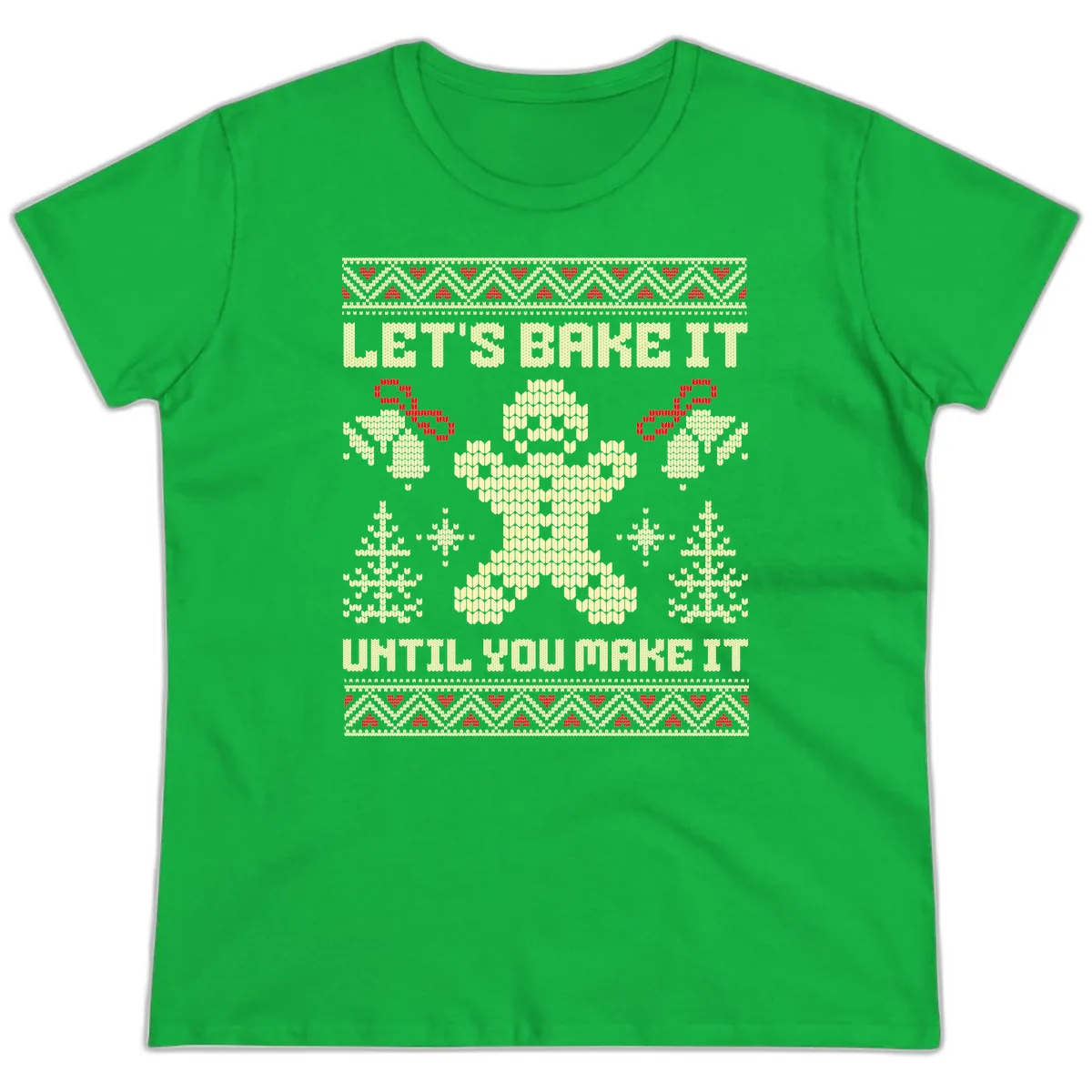 Let's Bake It Until You Make It Ladies Tee in Irish Green