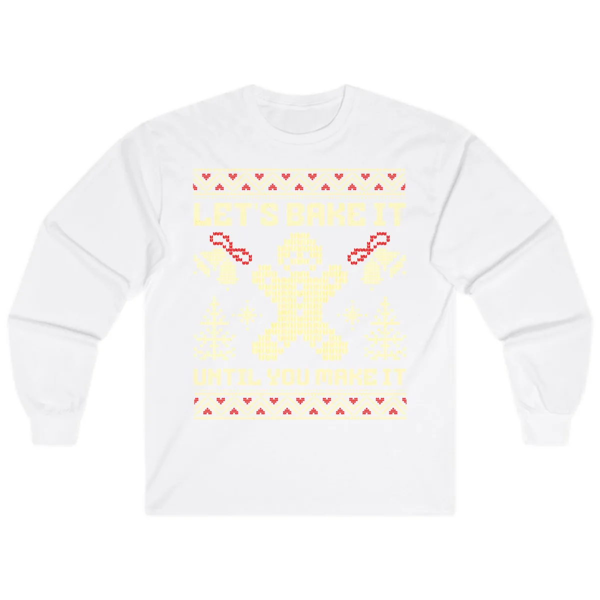 Let's Bake It Until You Make It Long Sleeve in White