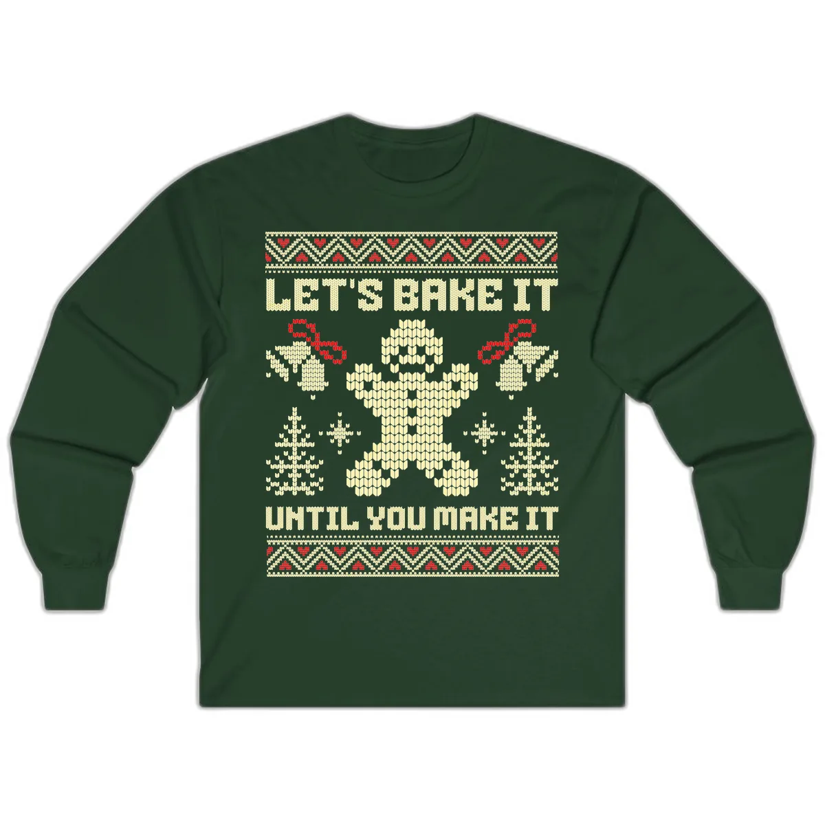 Let's Bake It Until You Make It Long Sleeve in Forest Green