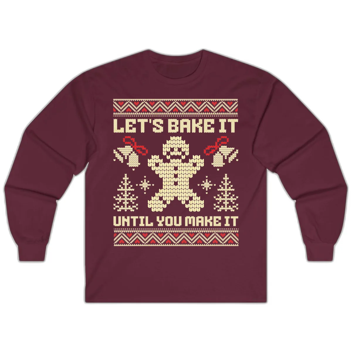 Let's Bake It Until You Make It Long Sleeve in Maroon