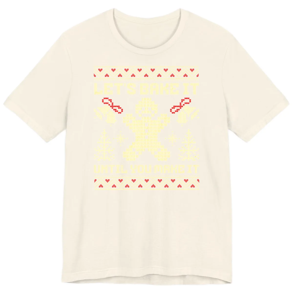 Let's Bake It Until You Make It Premium T-Shirt in Natural