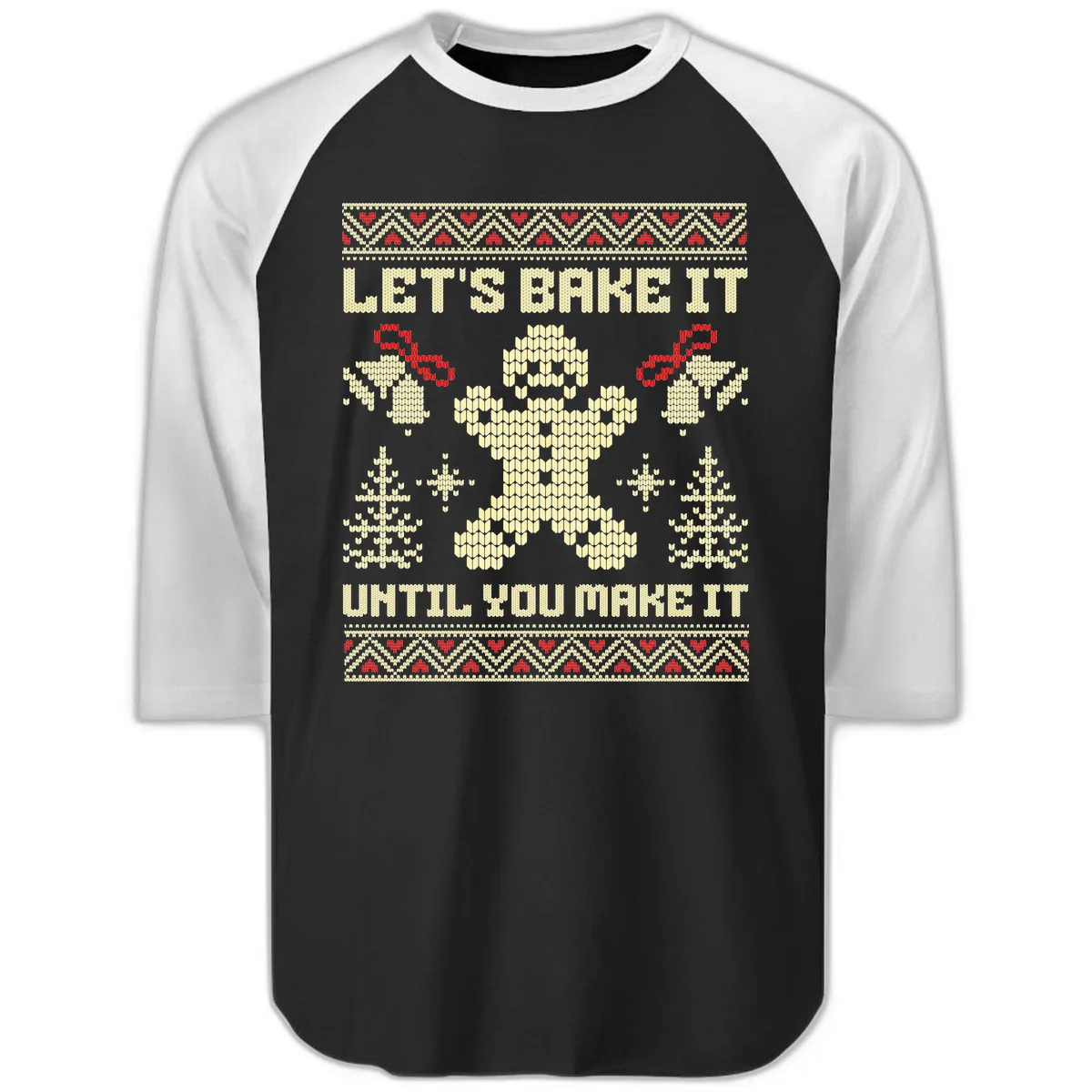 Let's Bake It Until You Make It Raglan 3/4 in Black White