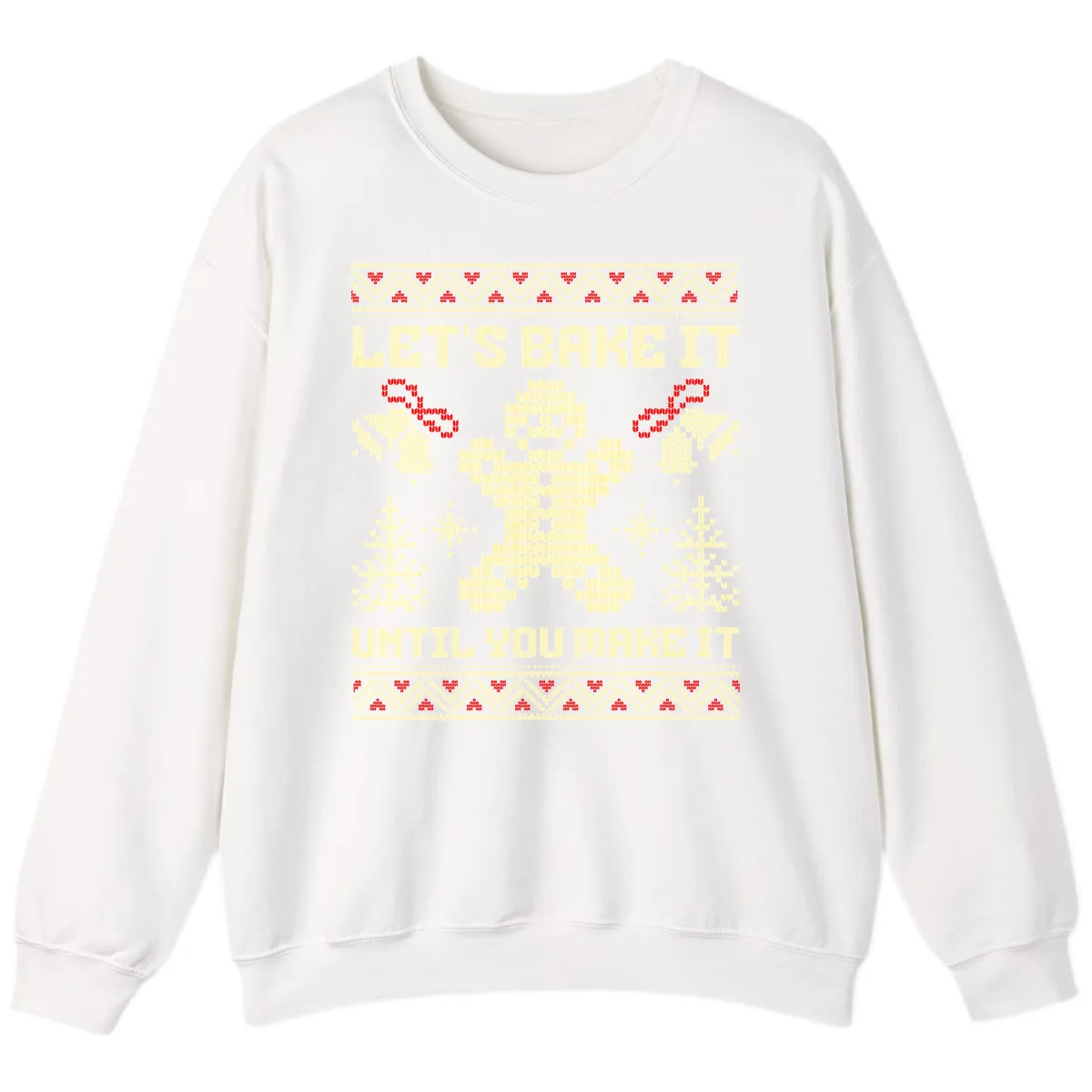 Let's Bake It Until You Make It Sweatshirt in White