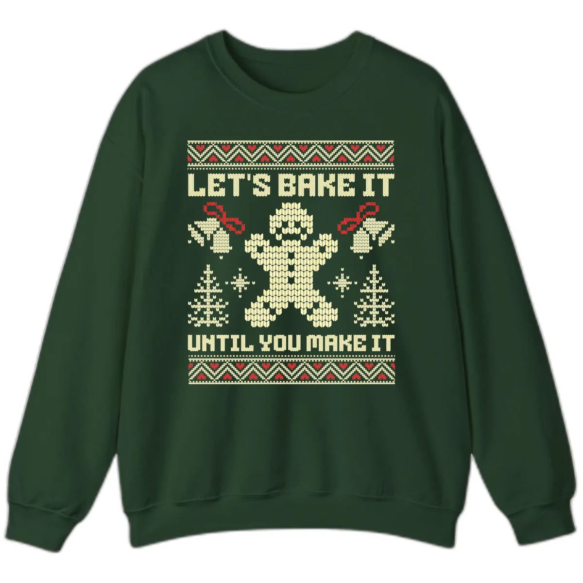 Let's Bake It Until You Make It Sweatshirt in Forest Green