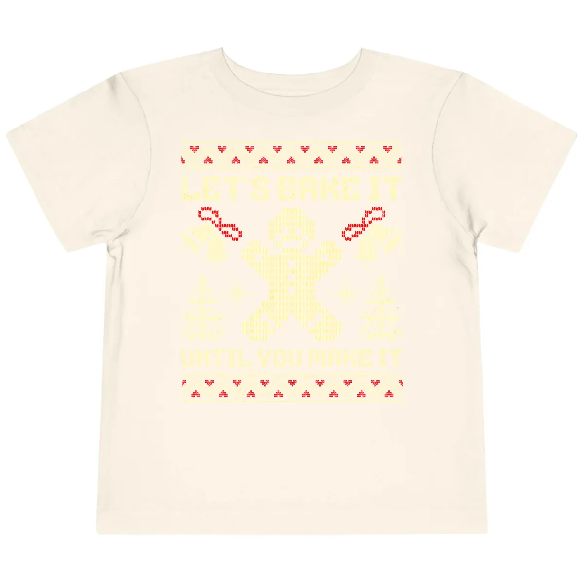 Let's Bake It Until You Make It Toddler T-Shirt in Natural
